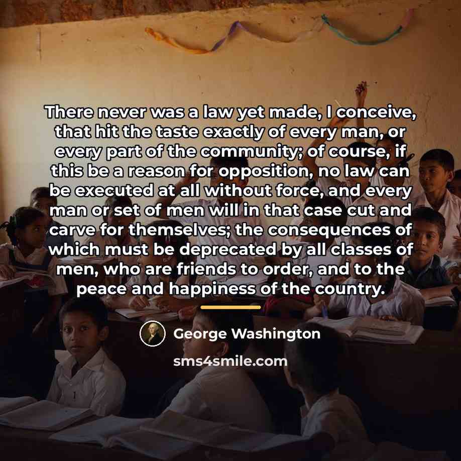 “There never was a law yet made, I conceive, that…” quote by George Washington