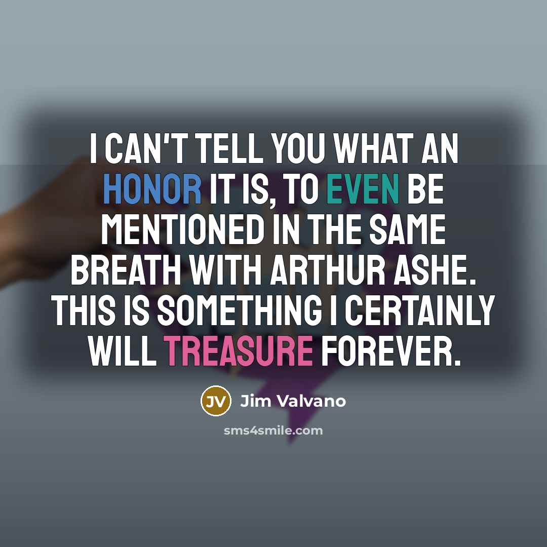 “I can't tell you what an honor it is, to…” quote by Jim Valvano