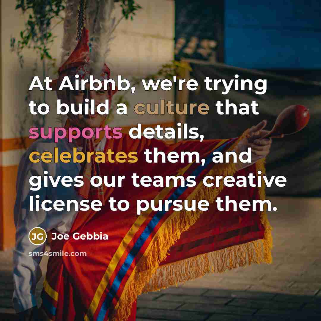 “At Airbnb, we're trying to build a culture that supports…” quote by Joe Gebbia