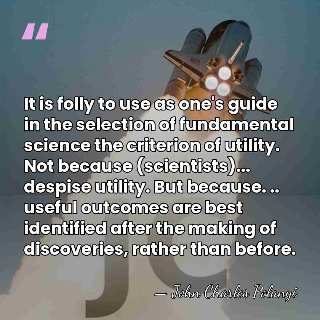 It is folly to use as one's guide in the selection of&hellip; - John Charles Polanyi