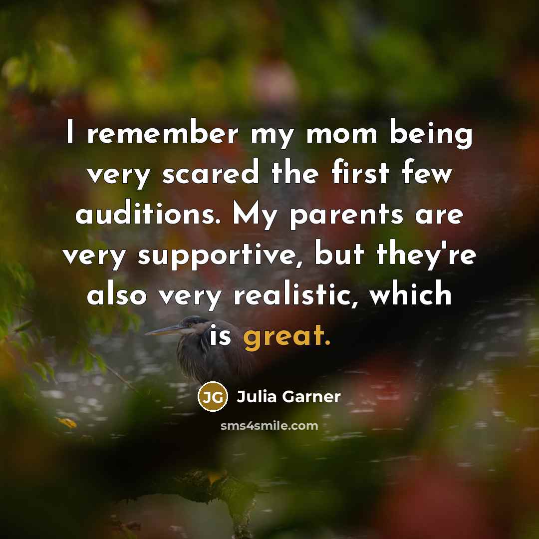 “I remember my mom being very scared the first few…” quote by Julia Garner