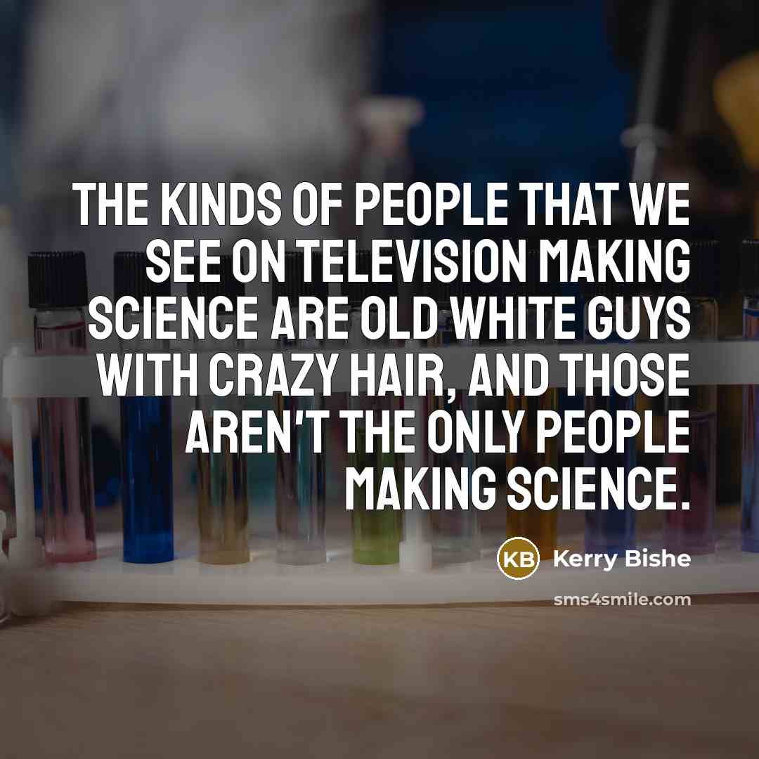 “The kinds of people that we see on television making…” quote by Kerry Bishe