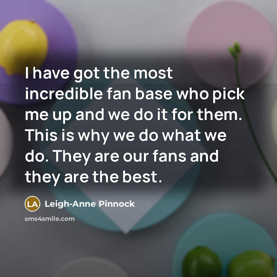 “I have got the most incredible fan base who pick…” quote by Leigh-Anne Pinnock