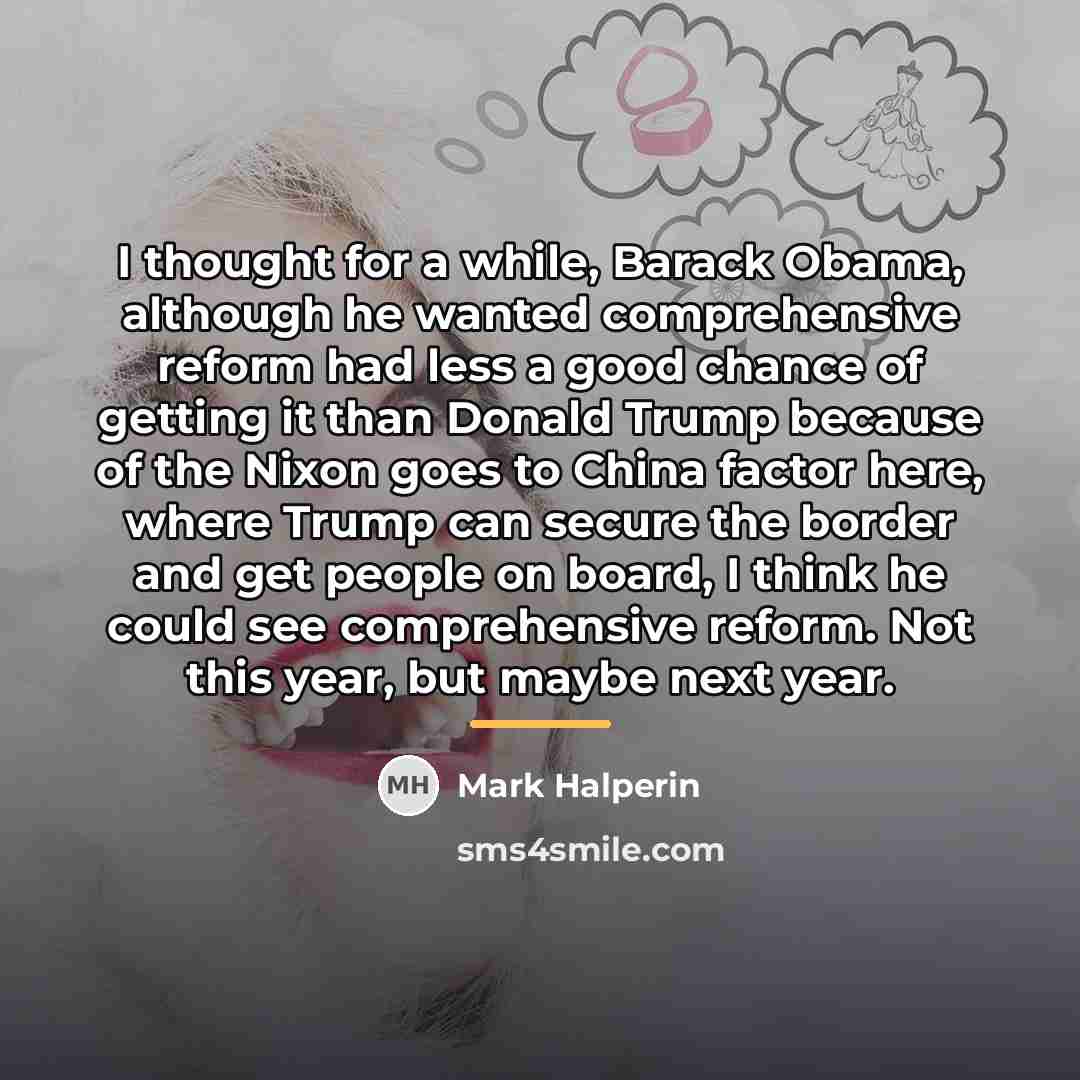 “I thought for a while, Barack Obama, although he wanted…” quote by Mark Halperin
