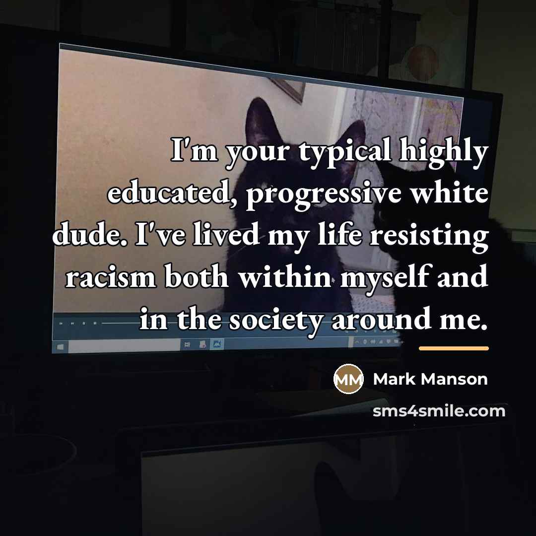 “I'm your typical highly educated, progressive white dude. I've lived…” quote by Mark Manson