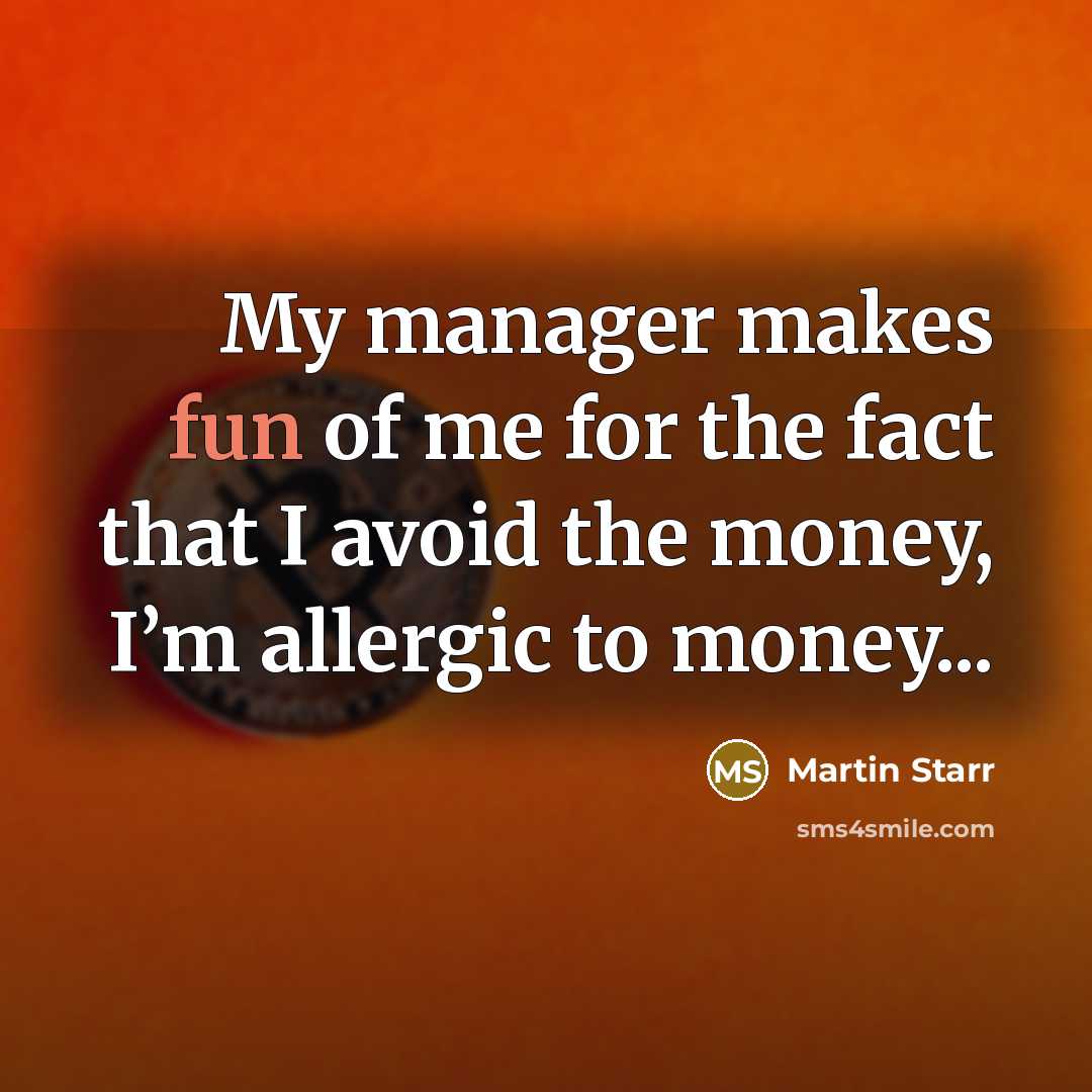 “My manager makes fun of me for the fact that…” quote by Martin Starr