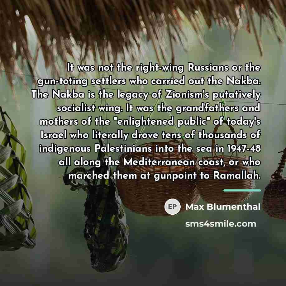 “It was not the right-wing Russians or the gun-toting settlers…” quote by Max Blumenthal