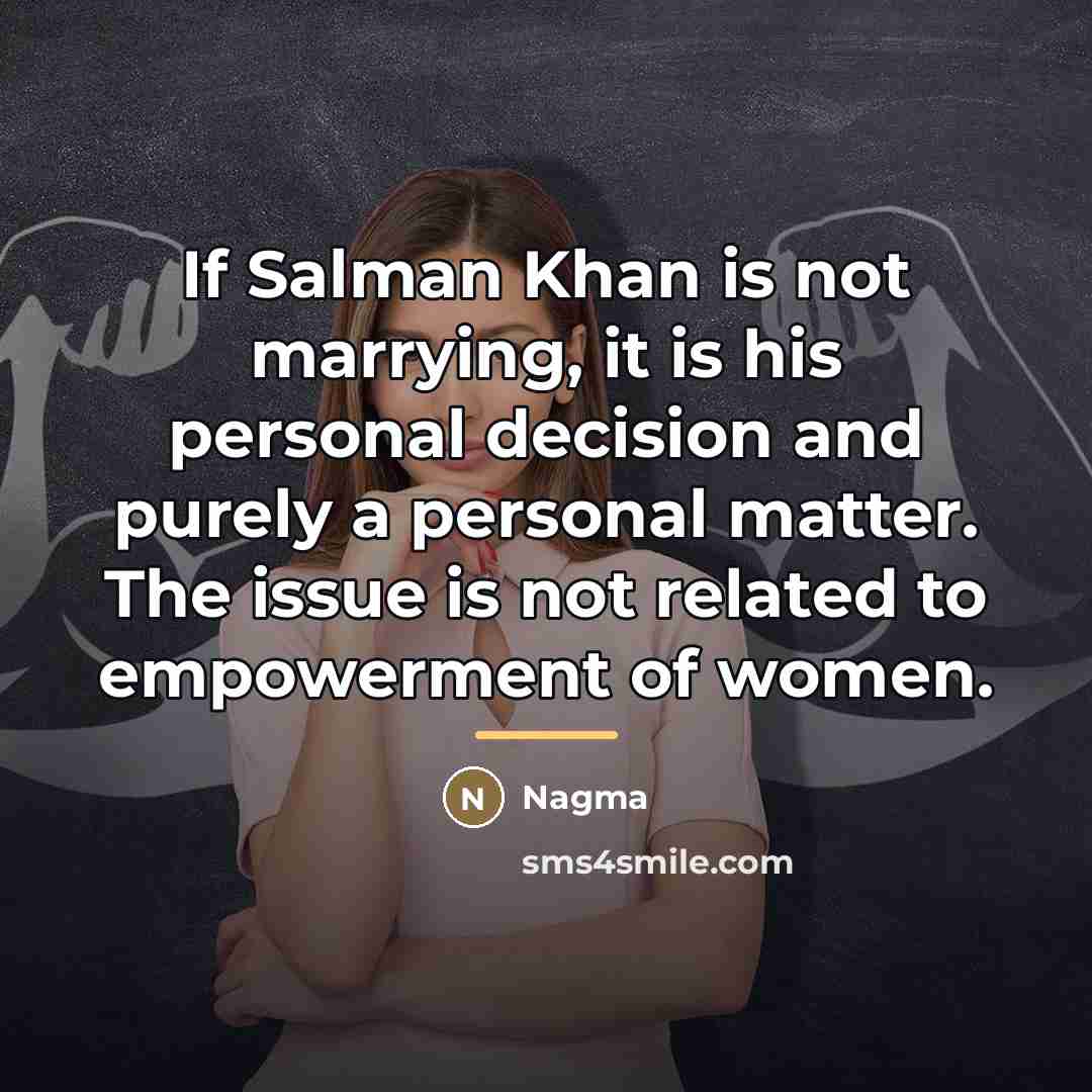 “If Salman Khan is not marrying, it is his personal…” quote by Nagma