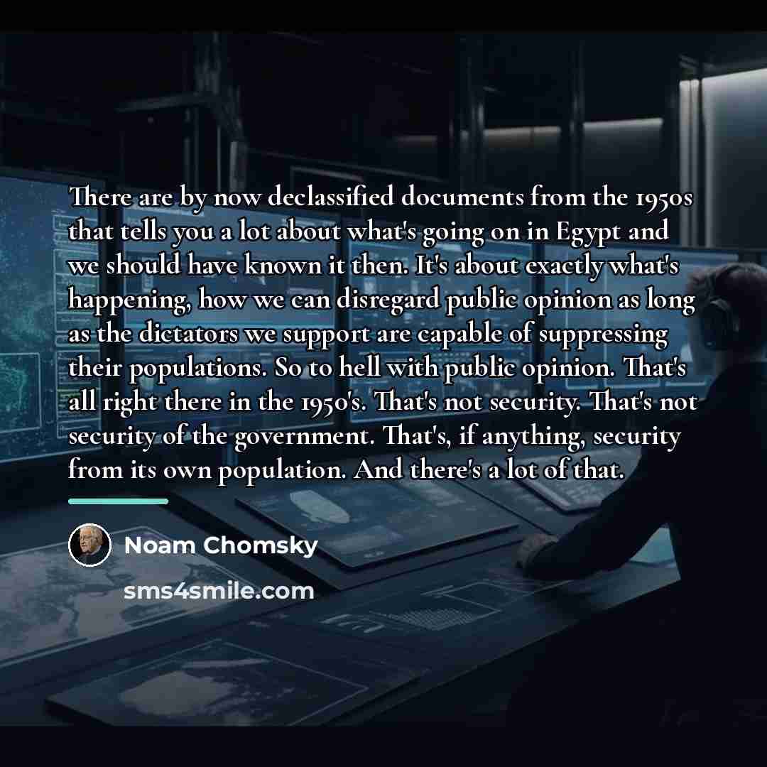 “There are by now declassified documents from the 1950s that…” quote by Noam Chomsky