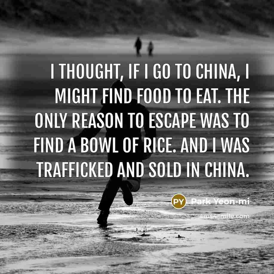 “I thought, if I go to China, I might find…” quote by Park Yeon-mi