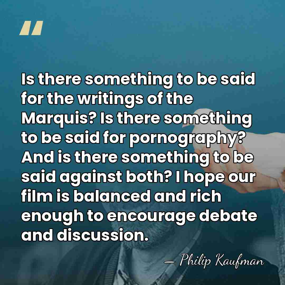 Is there something to be said for the writings of the Marquis?&hellip; - Philip Kaufman