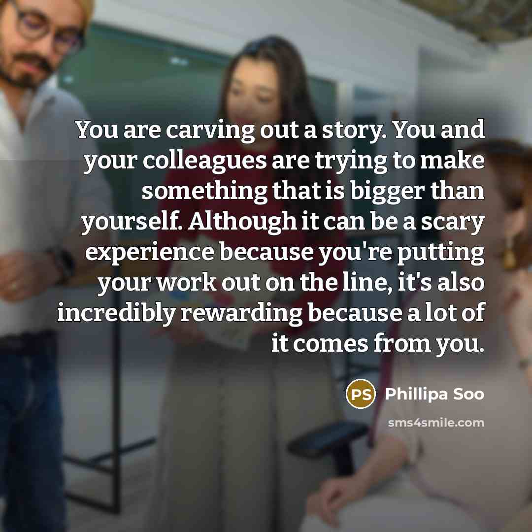 “You are carving out a story. You and your colleagues…” quote by Phillipa Soo