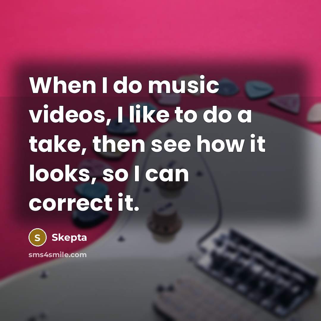 “When I do music videos, I like to do a…” quote by Skepta