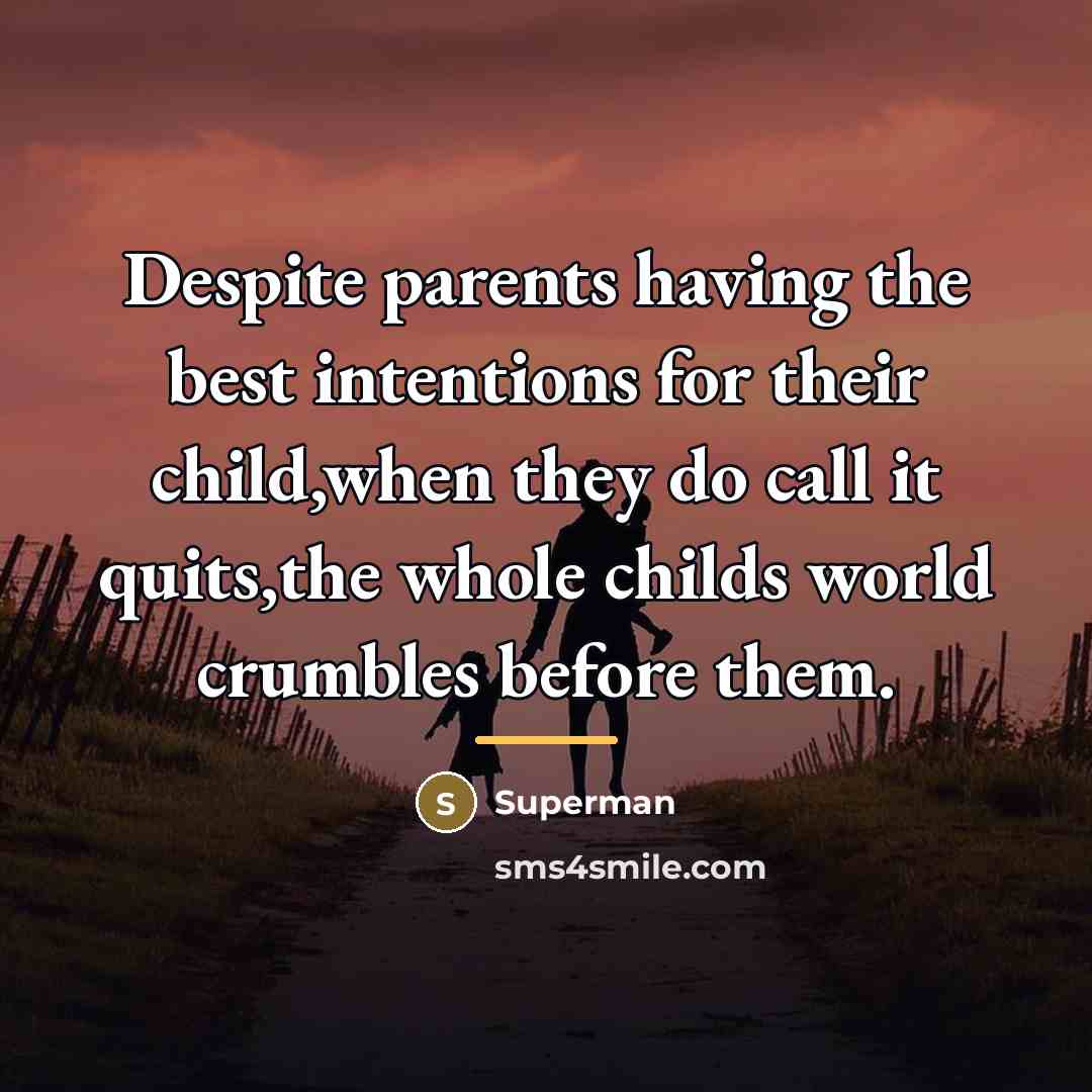 “Despite parents having the best intentions for their child,when they…” quote by Superman