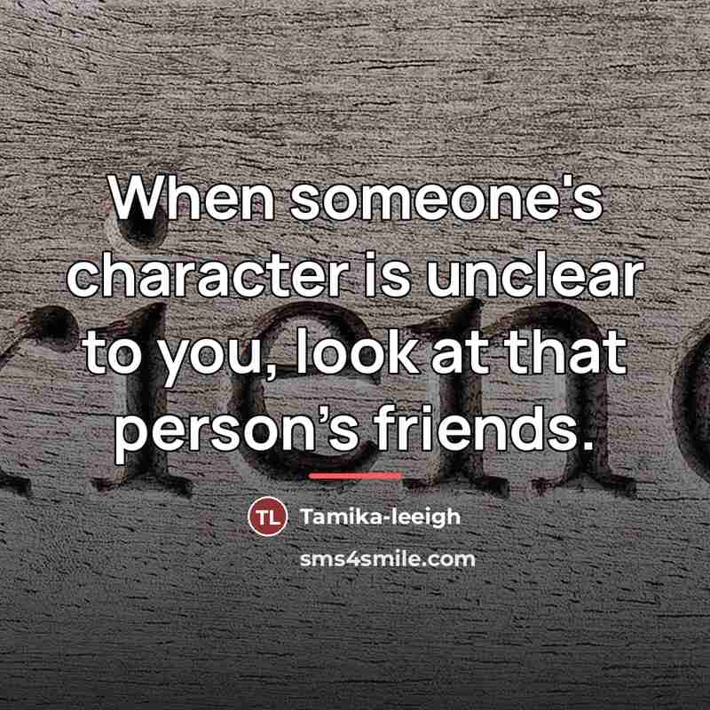 “When someone's character is unclear to you, look at that…” quote by Tamika-leeigh