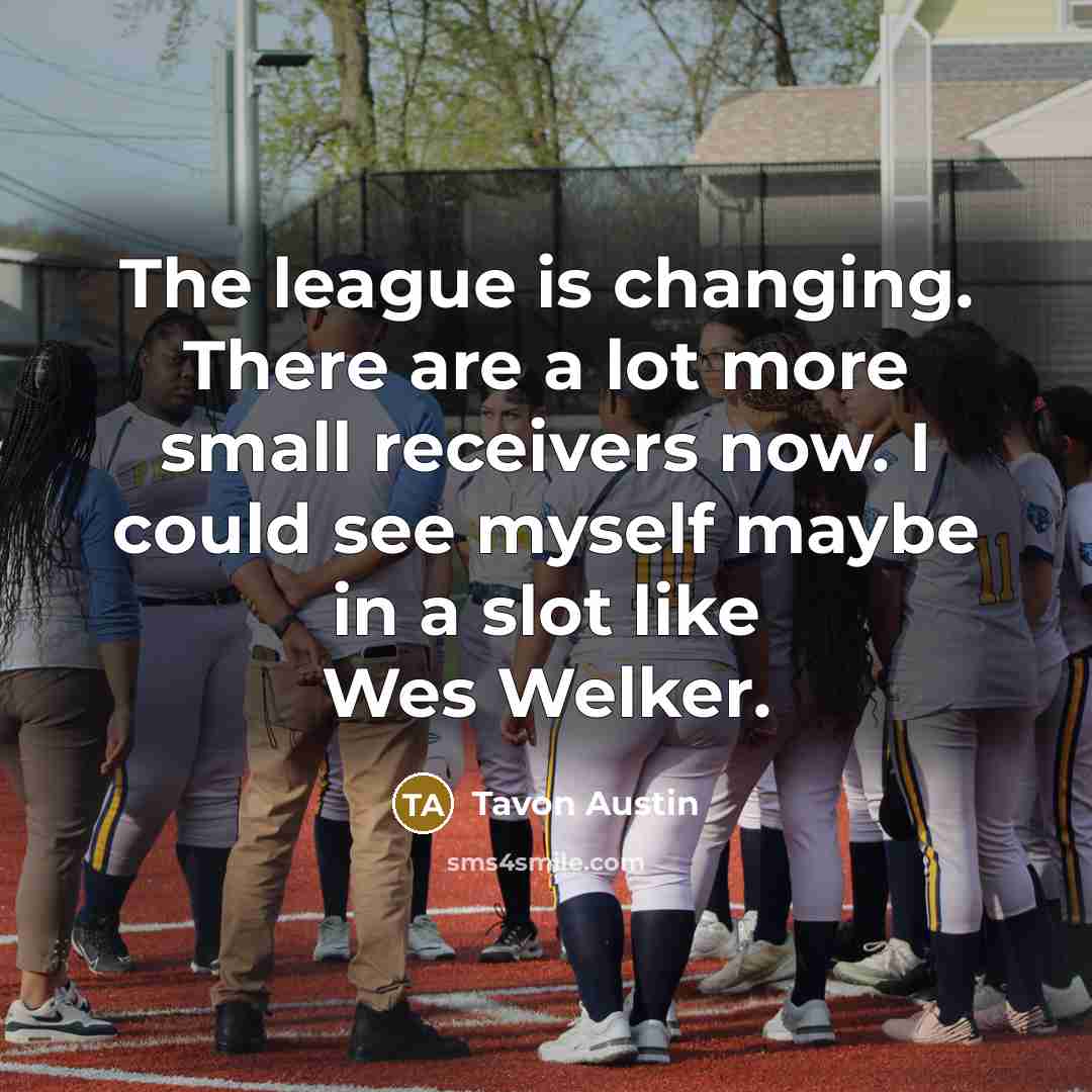 “The league is changing. There are a lot more small…” quote by Tavon Austin