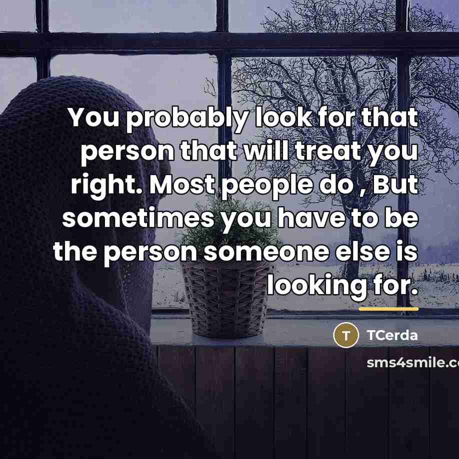 “You probably look for that person that will treat you…” quote by TCerda