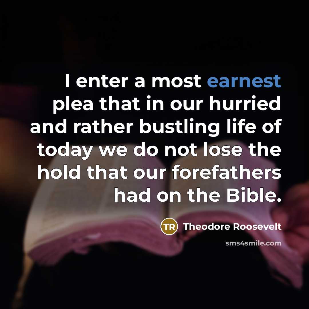 “I enter a most earnest plea that in our hurried…” quote by Theodore Roosevelt