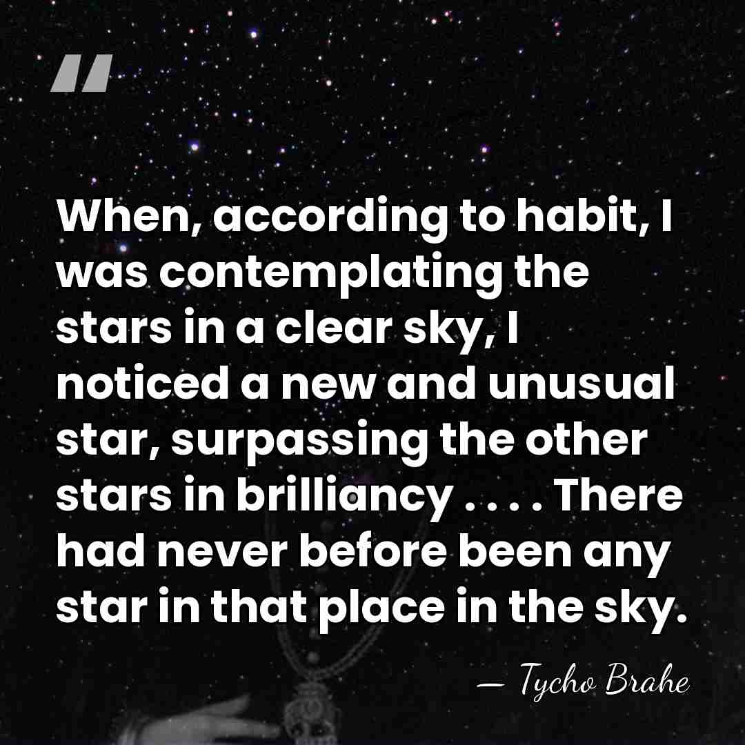 When, according to habit, I was contemplating the stars in a clear&hellip; - Tycho Brahe