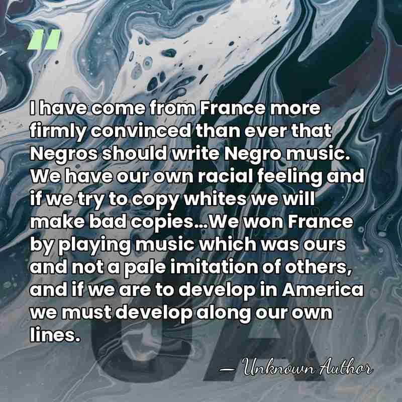 I have come from France more firmly convinced than ever that Negros&hellip; - James Reese Europe