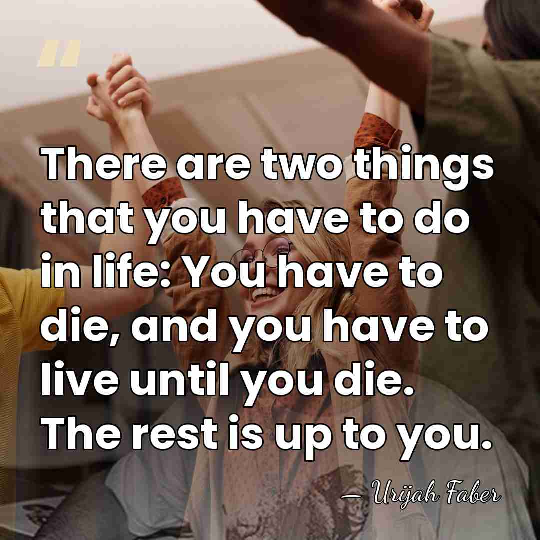 There are two things that you have to do in life: You&hellip; - Urijah Faber