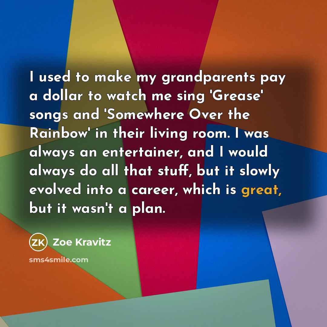 “I used to make my grandparents pay a dollar to…” quote by Zoe Kravitz