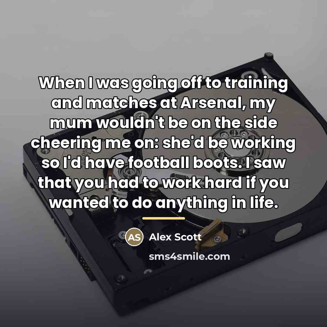 “When I was going off to training and matches at…” quote by Alex Scott