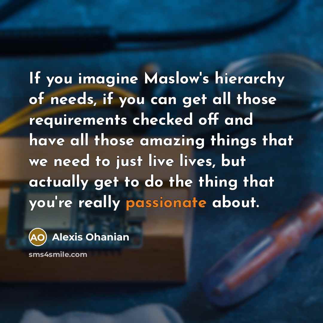 “If you imagine Maslow's hierarchy of needs, if you can…” quote by Alexis Ohanian
