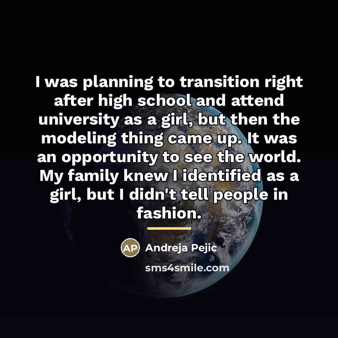 “I was planning to transition right after high school and…” quote by Andreja Pejic