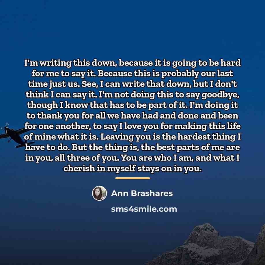 “I'm writing this down, because it is going to be…” quote by Ann Brashares