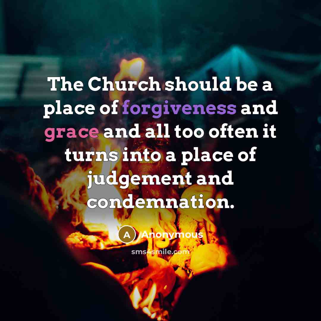 “The Church should be a place of forgiveness and grace…” quote by Anonymous