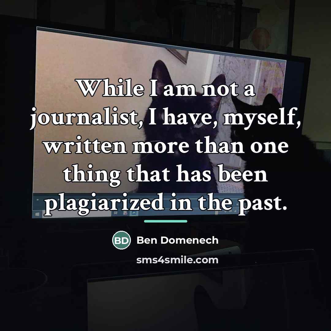 “While I am not a journalist, I have, myself, written…” quote by Ben Domenech