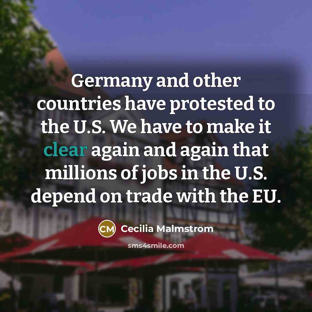 “Germany and other countries have protested to the U.S. We…” quote by Cecilia Malmstrom