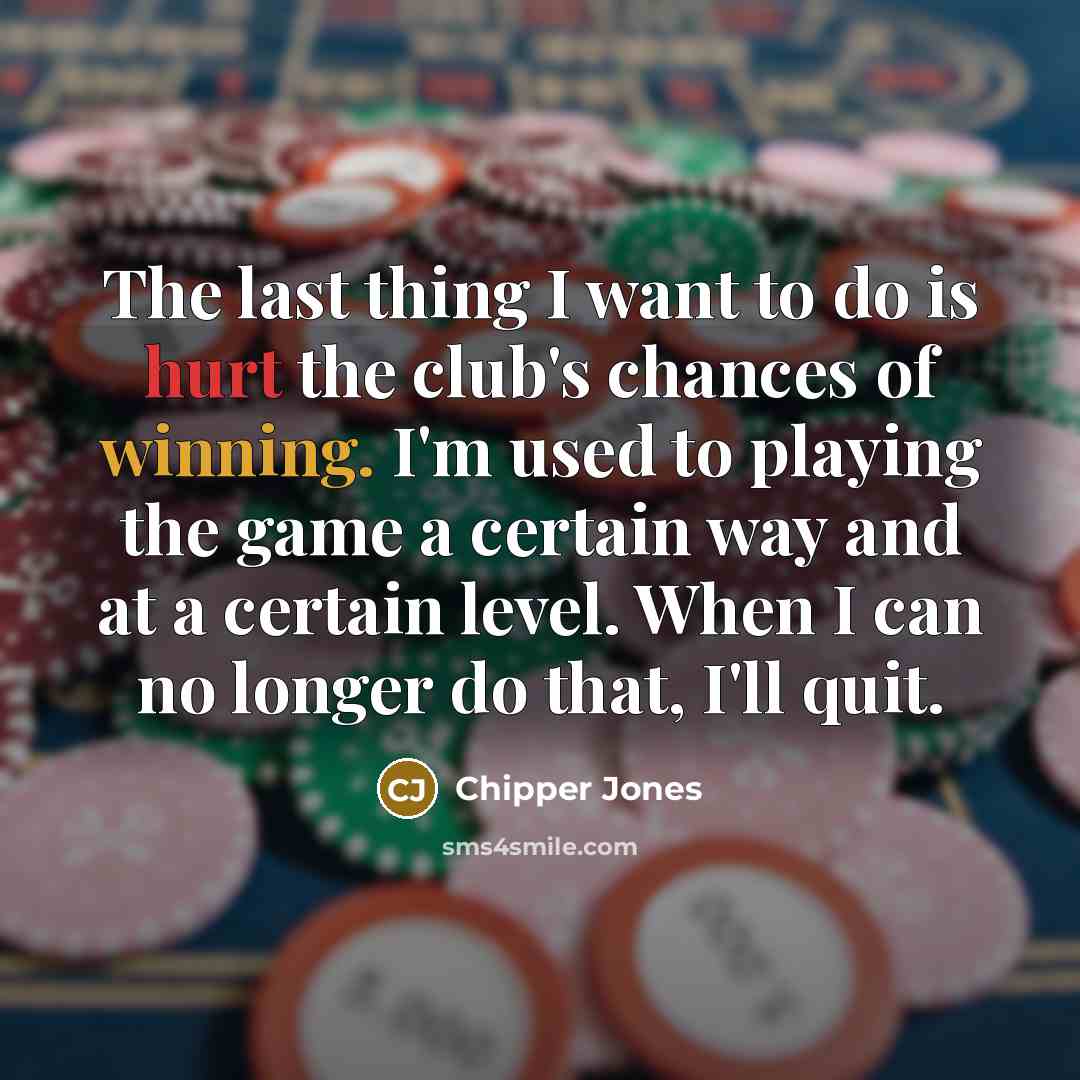 “The last thing I want to do is hurt the…” quote by Chipper Jones