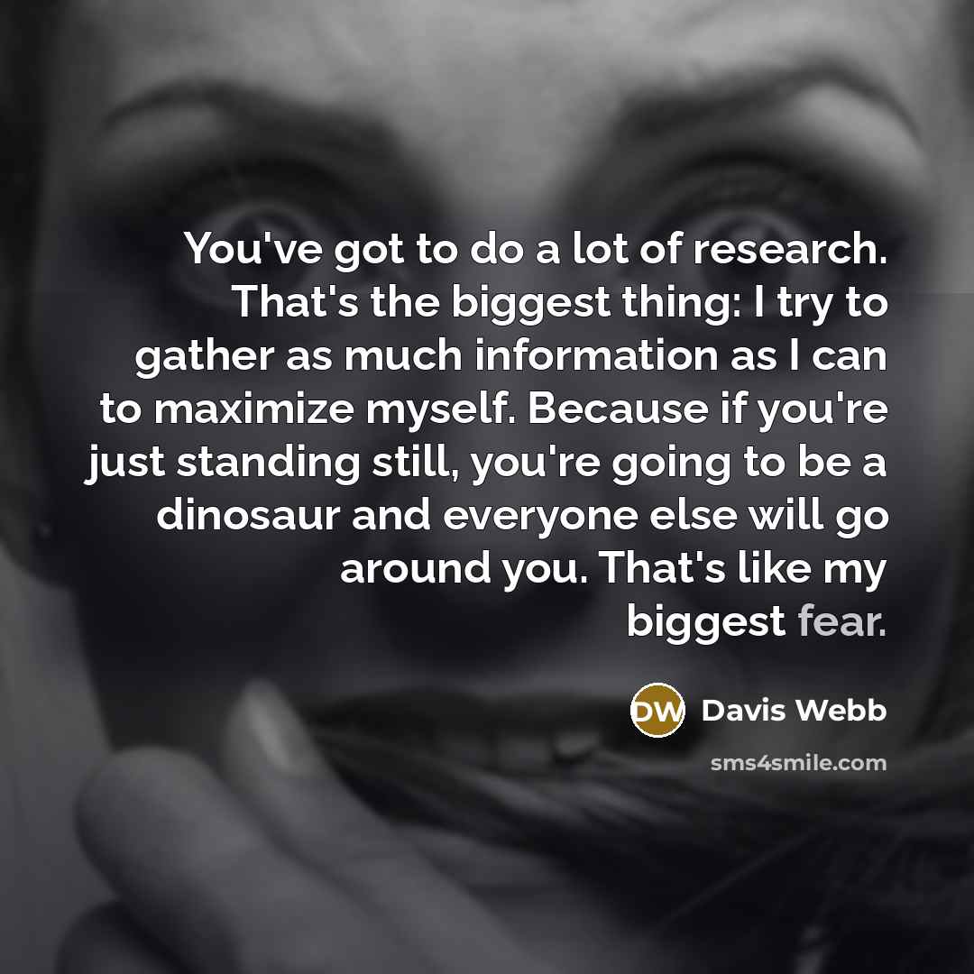 “You've got to do a lot of research. That's the…” quote by Davis Webb