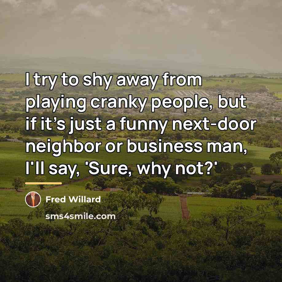 “I try to shy away from playing cranky people, but…” quote by Fred Willard