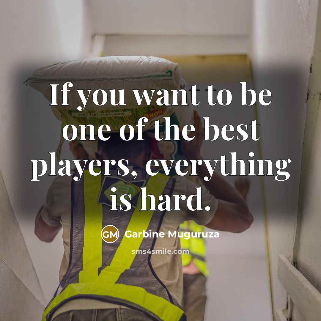 “If you want to be one of the best players,…” quote by Garbine Muguruza