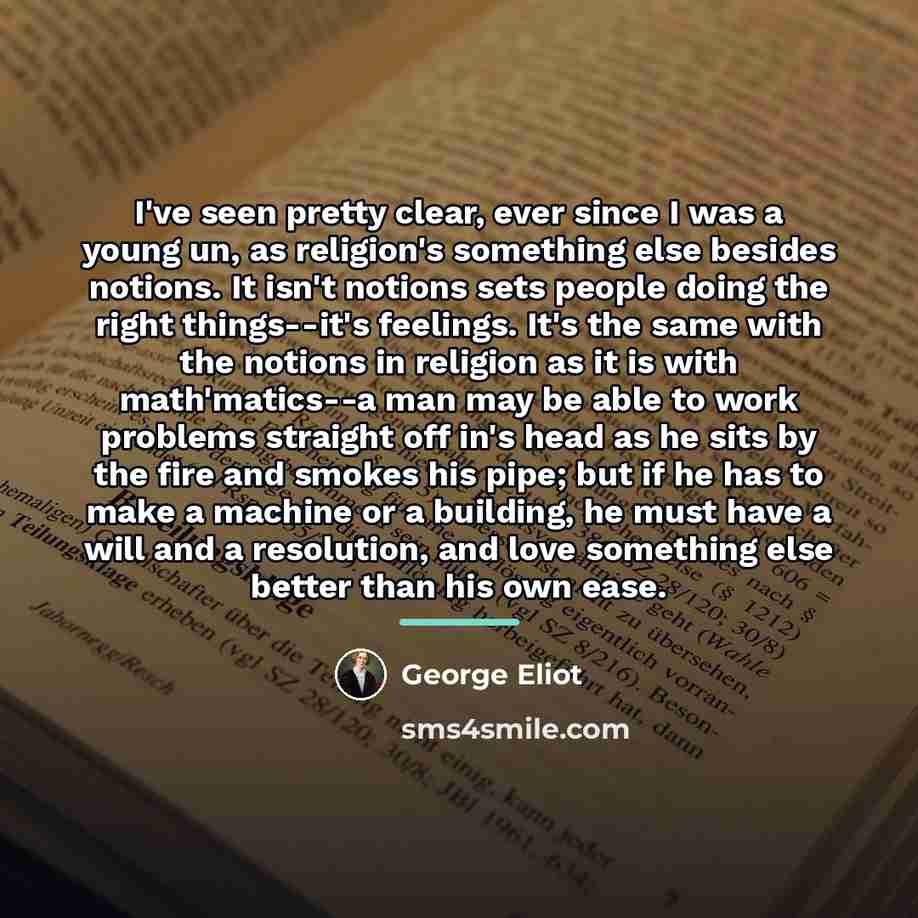 “I've seen pretty clear, ever since I was a young…” quote by George Eliot