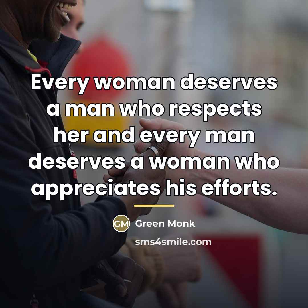 “Every woman deserves a man who respects her and every…” quote by Green Monk