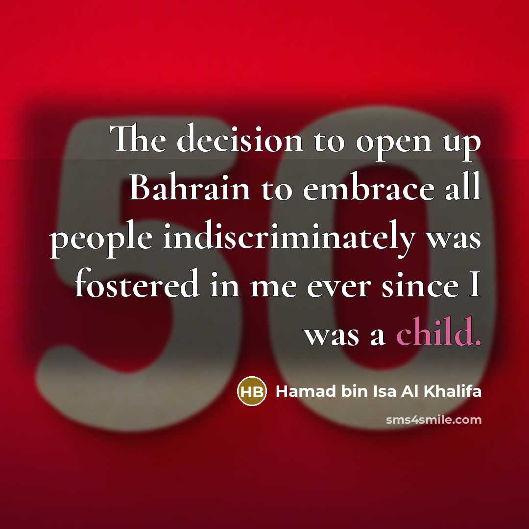 “The decision to open up Bahrain to embrace all people…” quote by Hamad bin Isa Al Khalifa