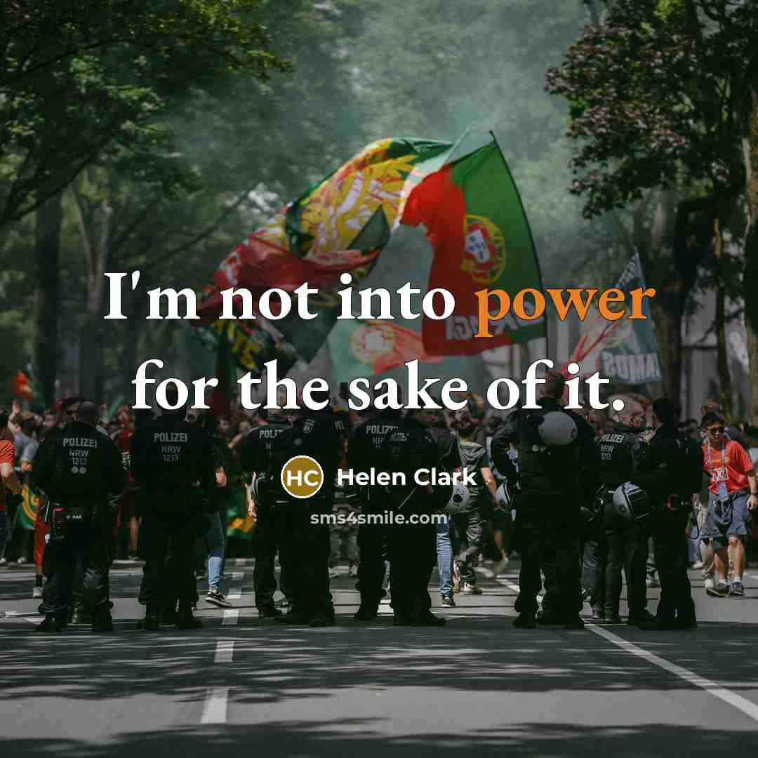 “I'm not into power for the sake of it.…” quote by Helen Clark