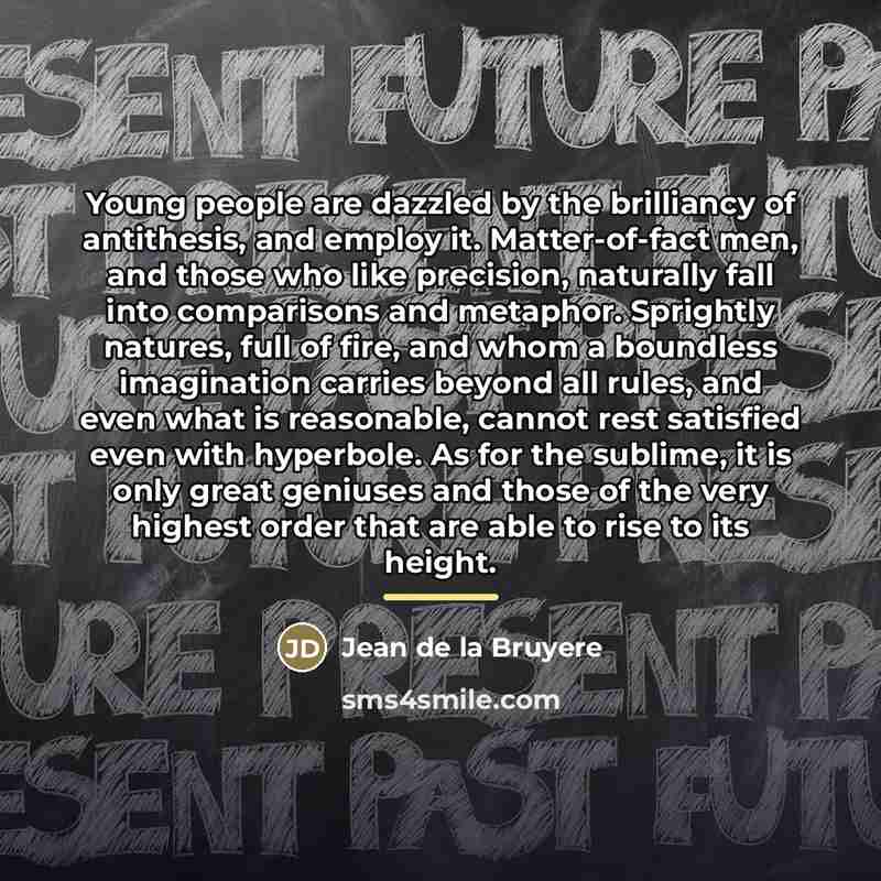 “Young people are dazzled by the brilliancy of antithesis, and…” quote by Jean de la Bruyere