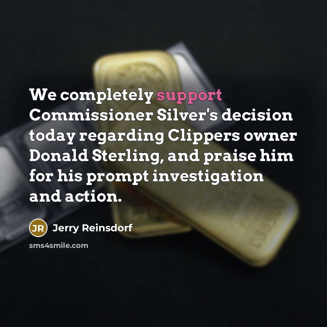 “We completely support Commissioner Silver's decision today regarding Clippers owner…” quote by Jerry Reinsdorf