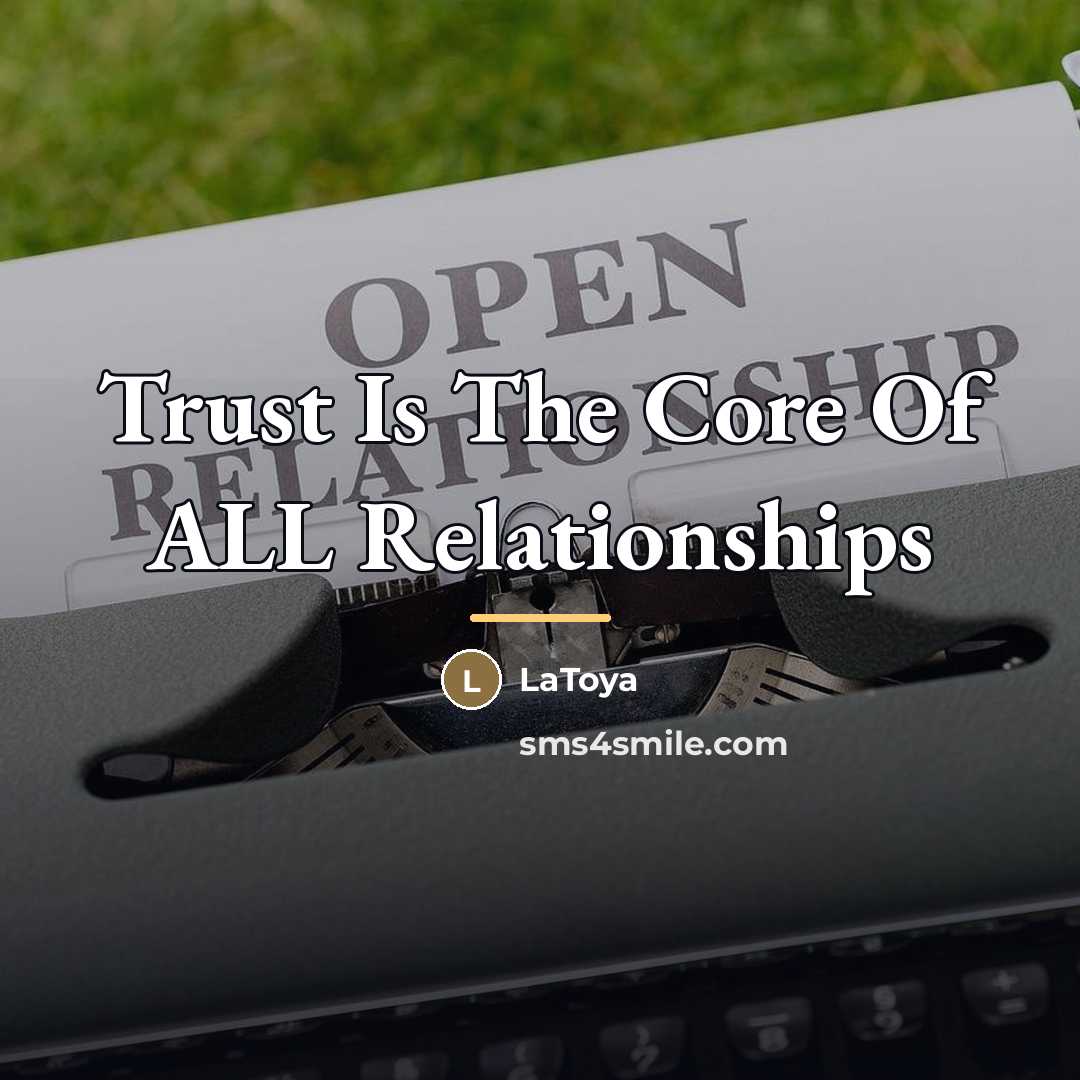 “Trust Is The Core Of ALL Relationships…” quote by LaToya