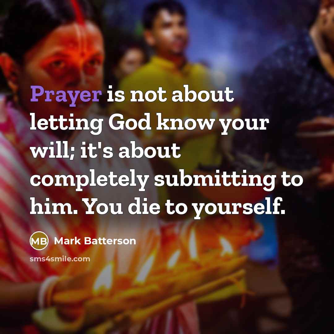 “Prayer is not about letting God know your will; it's…” quote by Mark Batterson