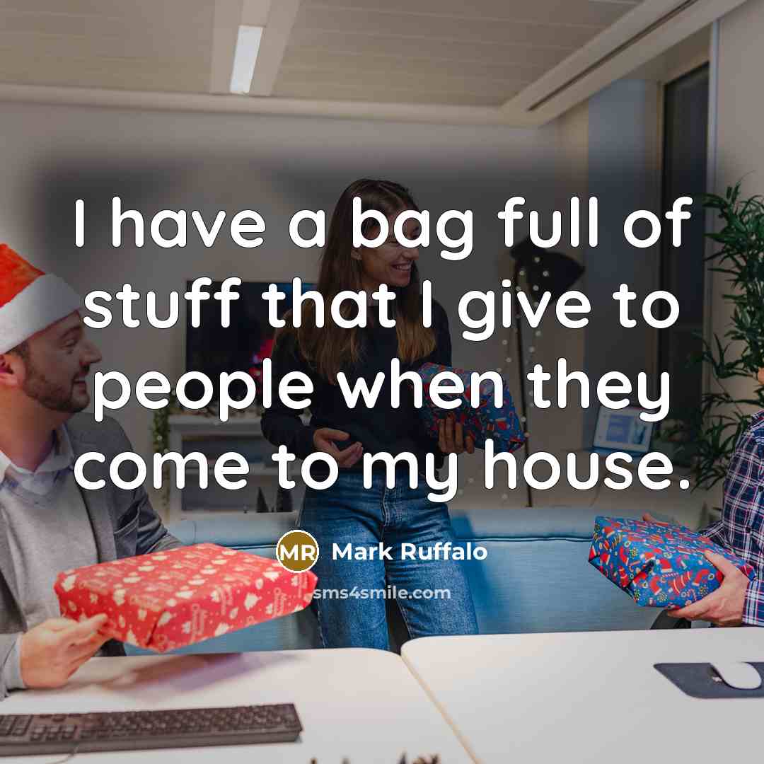 “I have a bag full of stuff that I give…” quote by Mark Ruffalo