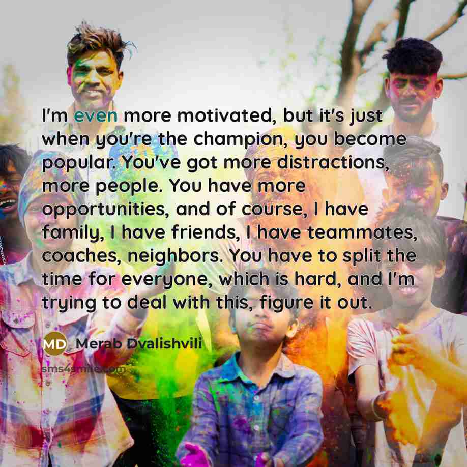 “I'm even more motivated, but it's just when you're the…” quote by Merab Dvalishvili