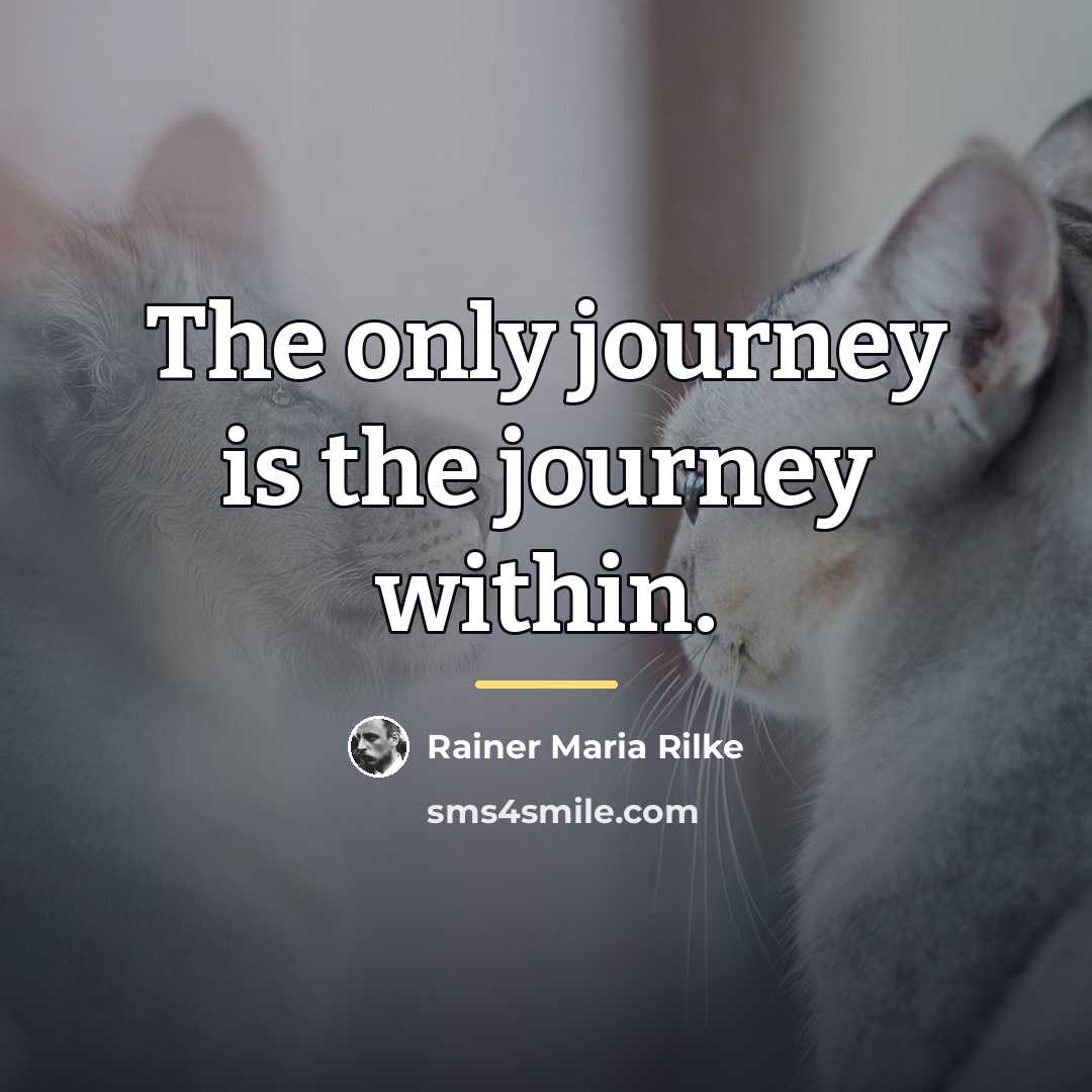 “The only journey is the journey within.…” quote by Rainer Maria Rilke