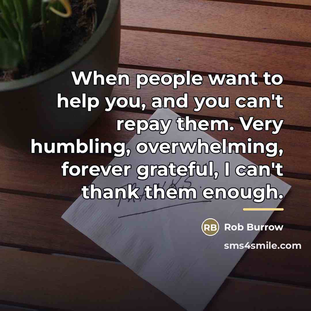 “When people want to help you, and you can't repay…” quote by Rob Burrow