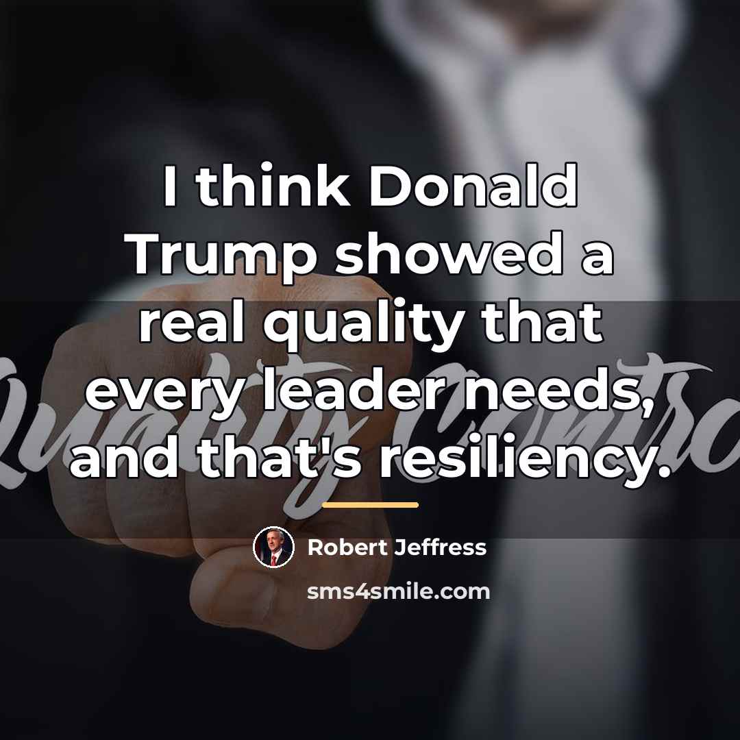 “I think Donald Trump showed a real quality that every…” quote by Robert Jeffress